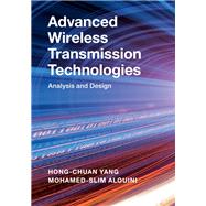 Advanced Wireless Transmission Technologies by Yang, Hong-chuan; Alouini, Mohamed-Slim, 9781108420198