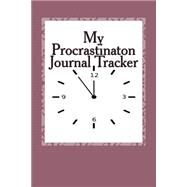 My Procrastination Journal Tracker by Richardson, Martie C., 9781500840198