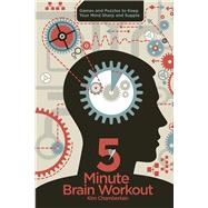 Five-Minute Brain Workout by Chamberlain, Kim, 9781626360198