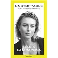 Maria Sharapova : Unstoppable by Maria Sharapova, 9782378150198