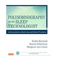 Polysomnography for the Sleep Technologist: Instrumentation, Monitoring, and Related Procedures by Robertson, Bonnie, 9780323100199