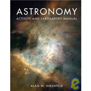 Astronomy Activity and Laboratory Manual by Hirshfeld, Alan W., 9780763760199