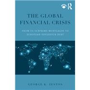 The Global Financial Crisis: From US Subprime Mortgages to European Sovereign Debt by Zestos; George K., 9781138800199
