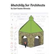 Sketchup for Architects by Miranda, Earl Rustia, 9781450580199