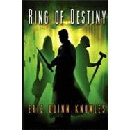 Ring of Destiny by Knowles, Eric Quinn, 9781478230199