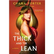 The Thick and the Lean by Porter, Chana, 9781668000199