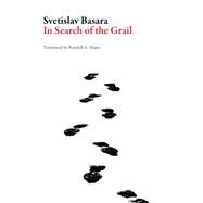 In Search of the Grail by Basara, Svetislav; Major, Randall A., 9781943150199