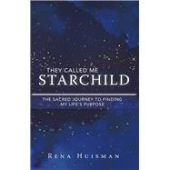 They Called Me Starchild by Huisman, Rena, 9781982210199