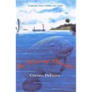 The Missing Manatee by DeFelice, Cynthia, 9780374400200