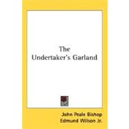 The Undertaker's Garland by Bishop, John Peale; Wilson, Edmund, Jr.; Artzybasbeff, Boris, 9780548500200