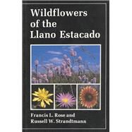 Wildflowers of the Llano Estacado by Rose, Francis; Strandtmann, Russell, 9780961710200