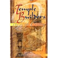 Temple Builders : The High Calling by Lucas, John R., 9780974370200