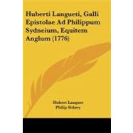 Huberti Langueti, Galli Epistolae Ad Philippum Sydneium, Equitem Anglum by Languet, Hubert; Sidney, Philip, Sir; Dalrymple, David, 9781104260200