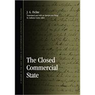 The Closed Commercial State by Fichte, J. G.; Adler, Anthony Curtis, 9781438440200