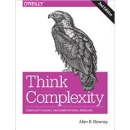 Think Complexity by Downey, Allen B., 9781492040200