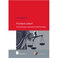 Procedural Justice? Victim Participation in International Criminal Proceedings by McGonigle Leyh, Brianne, 9781780680200