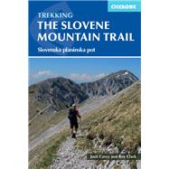 Trekking in Slovenia The Slovene High Level Route by Carey, Justi; Clark, Roy, 9781786310200