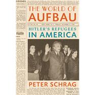 The World of Aufbau by Schrag, Peter, 9780299320201