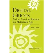 Digital Griots by Banks, Adam J., 9780809330201