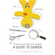 The Social Justice Advocate's Handbook: A Guide to Gender by Killermann, Sam, 9780989760201