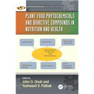 Plant Food Phytochemicals and Bioactive Compounds in Nutrition and Health by Onuh, John O, 9781003340201