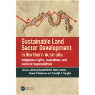 Sustainable Land Sector Development in Northern Australia by Russell-smith, Jeremy; James, Glenn; Pedersen, Howard; Sangha, Kamaljit K., 9781138600201