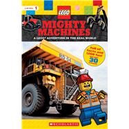 Mighty Machines (LEGO Nonfiction) A LEGO Adventure in the Real World by Scholastic; Arlon, Penelope, 9781338130201