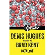 Catalyst by Brad Kent; Denis Hughes, 9781473220201