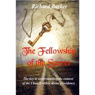 The Fellowship of the Secret by Barker, Richard L., 9781523710201