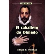 El Caballero De Olmedo: Lope de Vega by Friedman, Edward H., 9781589770201