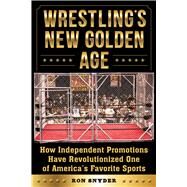 Wrestling's New Golden Age by Snyder, Ron, 9781683580201