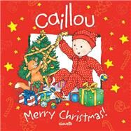 Caillou: Merry Christmas! by Mercier, Johanne; Brignaud, Pierre; Nadeau, Francine, 9782897180201