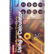Solving Business Problems Using A Calculator Student Text by Polisky, Mildred, 9780078300202