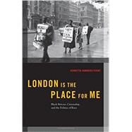 London is the Place for Me Black Britons, Citizenship and the Politics of Race by Perry, Kennetta Hammond, 9780190240202