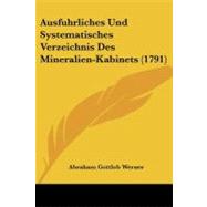 Ausfuhrliches Und Systematisches Verzeichnis Des Mineralien-kabinets by Werner, Abraham Gottlob, 9781104620202