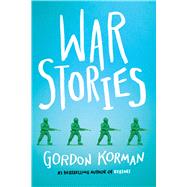 War Stories by Korman, Gordon, 9781338290202