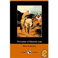 The Principles of Masonic Law by ALBERT G MACKEY, 9781406500202
