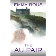 The Au Pair by Rous, Emma, 9781432860202