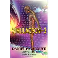 Simulacron-3 by Galouye; Resnick, 9781612420202