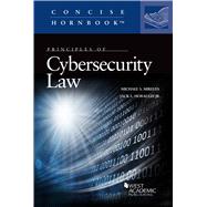 Principles of Cybersecurity Law(Concise Hornbook Series) by Mireles, Michael S.; Hobaugh Jr., Jack L., 9781636590202