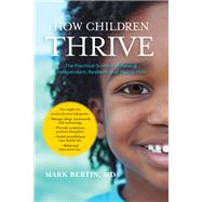 How Children Thrive by Bertin, Mark, M.D.; Willard, Christopher, 9781683640202
