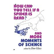 How Can You Tell If a Spider Is Dead? by Glass, Don; Fentress, Stephen, 9780253210203