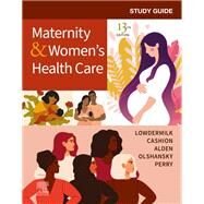 Study Guide for Maternity & Women's Health Care, 13th Edition by Lowdermilk, Cashion, Alden, Olshansky & Perry, 9780323810203