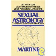 Sexual Astrology A Sign-by-Sign Guide to Your Sensual Stars by WOOLFOLK, JOANNA, 9780440180203