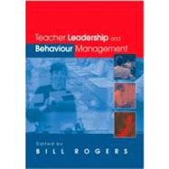 Teacher Leadership and Behaviour Management by Bill Rogers, 9780761940203