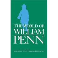 The World of William Penn by Dunn, Richard S.; Dunn, Mary Maples, 9780812280203