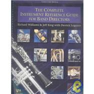 Complete Instrument Reference Guide for Band Directors: Conductor's Manual by Williams, Richard, 9780849770203