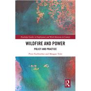 Wildfire and Power: Policy and Practice by ; RFAIR016RFAIR019 Peter, 9781138370203