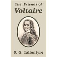 The Friends of Voltaire by Tallentyre, S. G., 9781410210203