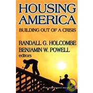 Housing America: Building Out of a Crisis by Holcombe,Randall G., 9781412810203